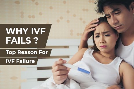 Why IVF Fails? Top Reasons For IVF Failure